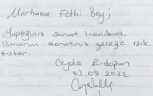 Merhaba Fethi Bey; Yaptığınız sanat inanılmaz, umarım sanatınız geleceğe ışık tutar.Ceyda ErdoğanEpoksi Sanatçısı